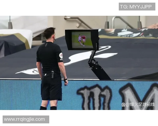 英超联赛即将启动VAR技术实行全面视频裁判辅助制度